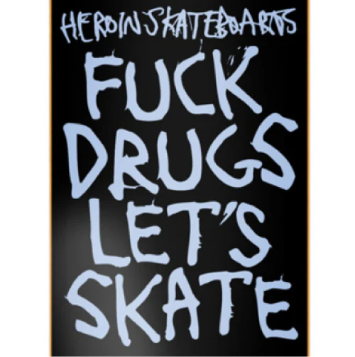 Heroin Fuck Drugs Skateboard Deck 8.75" - Image 2